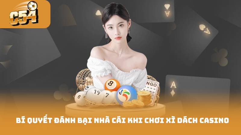 Bí quyết đánh bại nhà cái khi chơi xì dách casino