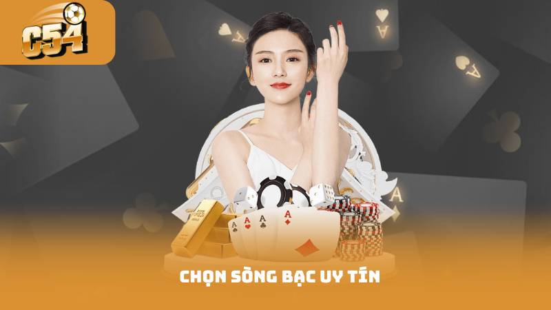 Chọn sòng bạc uy tín