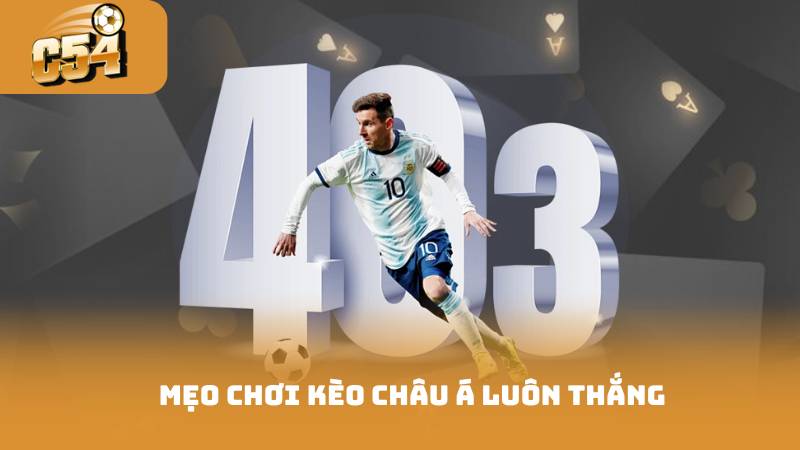 Mẹo chơi kèo châu á luôn thắng